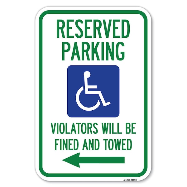 Signmission Reserved Parking Violators Will Be Fined Heavy-Gauge Aluminum Sign, 12" x 18", A-1218-22998 A-1218-22998 - main